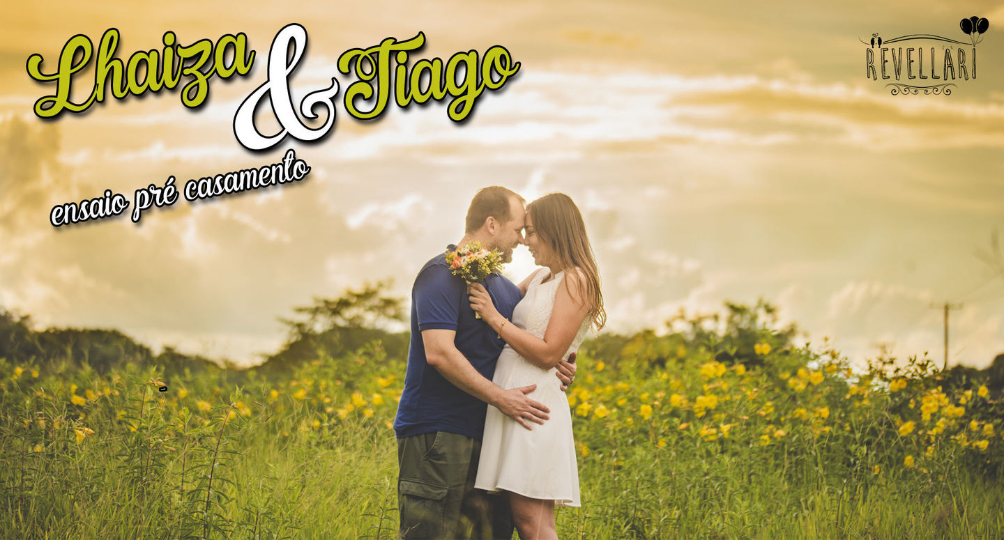 Ensaio pré-casamento: Lhaiza & Tiago Ensaio pré-casamento: Lhaiza & Tiago